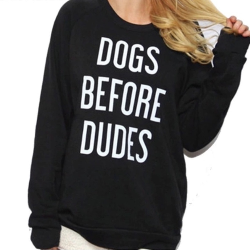 Dogs Before Dudes Sweatshirt medium